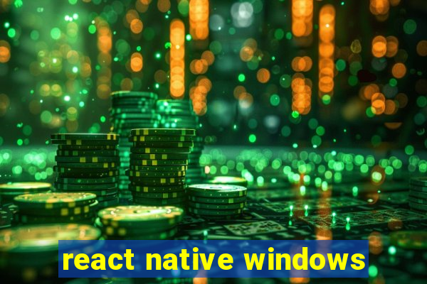 react native windows